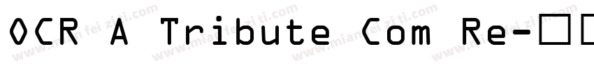 OCR A Tribute Com Re字体转换